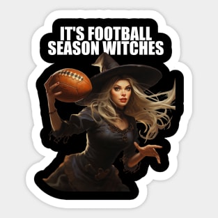 It's Football Season Witches Witch Football Player Football Lover Sticker